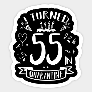 I Turned 55 In Quarantine Sticker